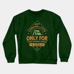 Camping Lover Only for the Daring Ones Crewneck Sweatshirt